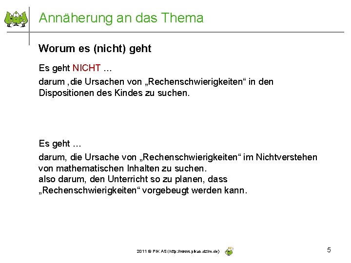 Annäherung an das Thema Worum es (nicht) geht Es geht NICHT … darum ,