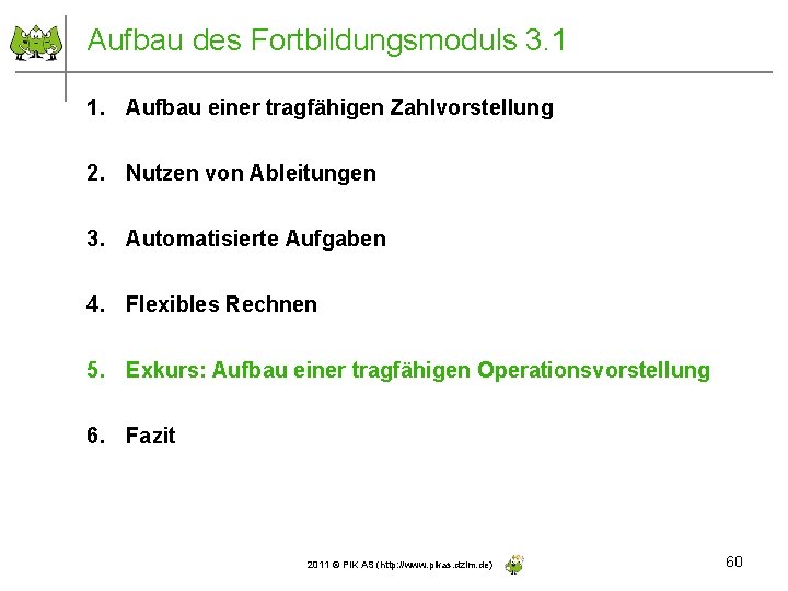 Aufbau des Fortbildungsmoduls 3. 1 1. Aufbau einer tragfähigen Zahlvorstellung 2. Nutzen von Ableitungen