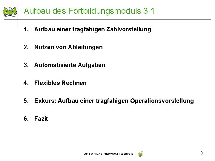 Aufbau des Fortbildungsmoduls 3. 1 1. Aufbau einer tragfähigen Zahlvorstellung 2. Nutzen von Ableitungen