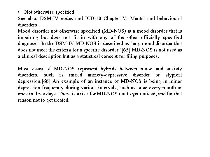  • Not otherwise specified See also: DSM-IV codes and ICD-10 Chapter V: Mental