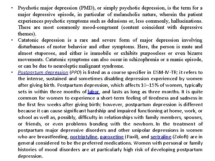  • Psychotic major depression (PMD), or simply psychotic depression, is the term for