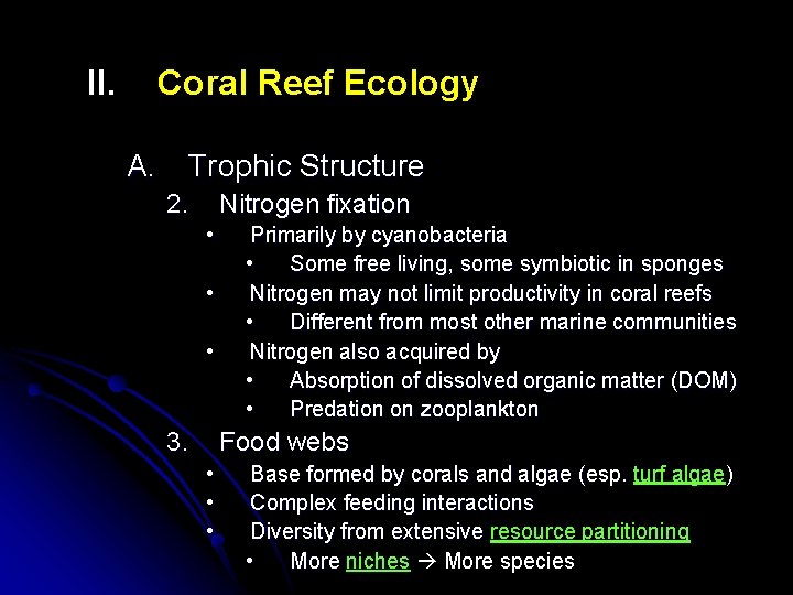 II. Coral Reef Ecology A. Trophic Structure 2. Nitrogen fixation • • • 3.