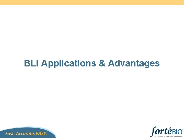 BLI Applications & Advantages 