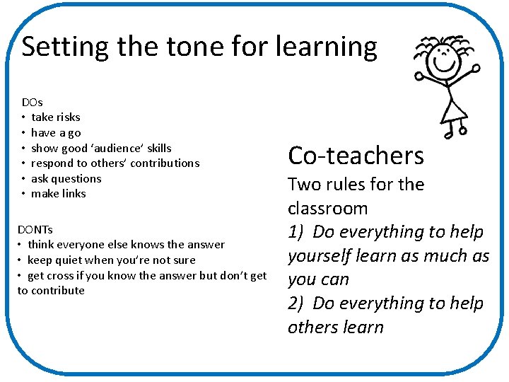 Setting the tone for learning DOs • take risks • have a go •