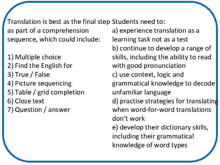 Translation is best as the final step Students need to: as part of a