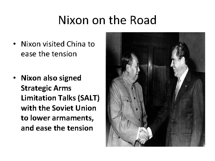 Nixon on the Road • Nixon visited China to ease the tension • Nixon