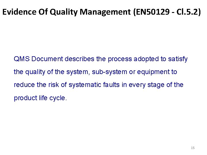 Evidence Of Quality Management (EN 50129 - Cl. 5. 2) QMS Document describes the