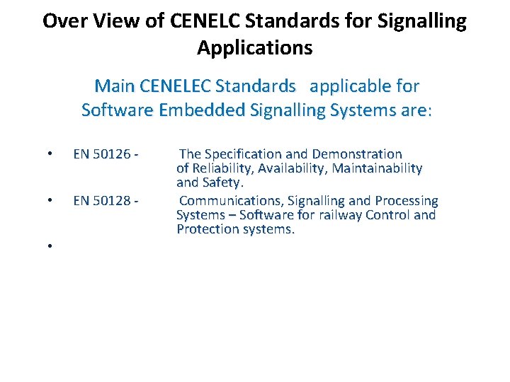 Over View of CENELC Standards for Signalling Applications Main CENELEC Standards applicable for Software
