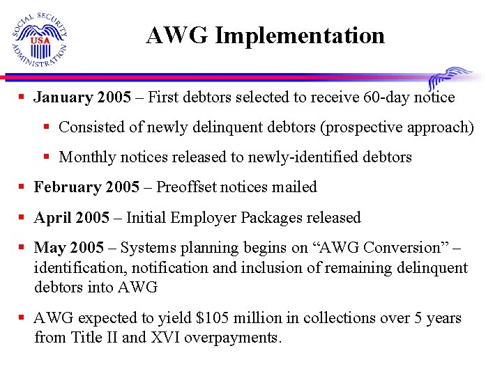AWG Implementation § January 2005 – First debtors selected to receive 60 -day notice