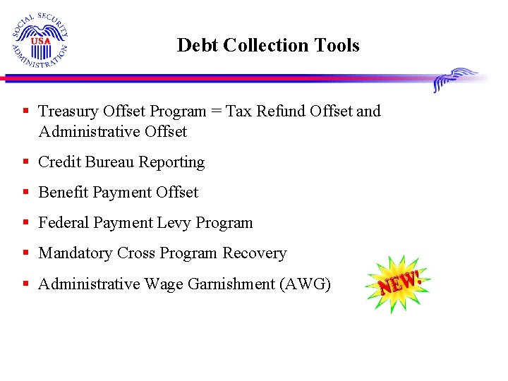 Debt Collection Tools § Treasury Offset Program = Tax Refund Offset and Administrative Offset