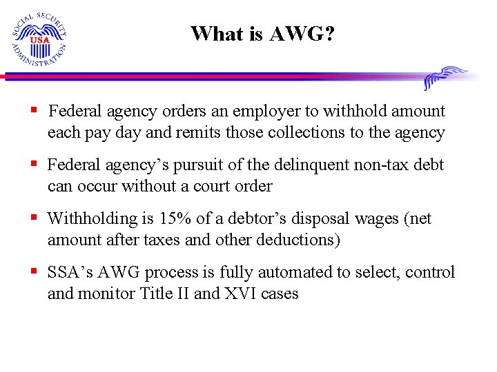 What is AWG? § Federal agency orders an employer to withhold amount each pay