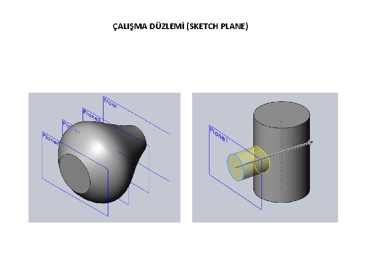 ÇALIŞMA DÜZLEMİ (SKETCH PLANE) 