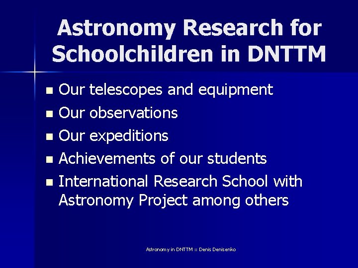 Astronomy Research for Schoolchildren in DNTTM Our telescopes and equipment n Our observations n