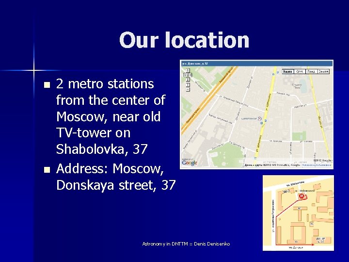 Our location n n 2 metro stations from the center of Moscow, near old