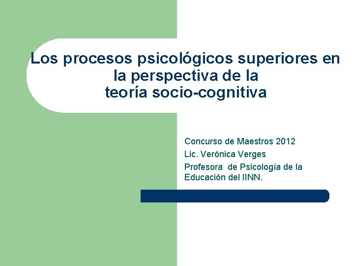 Los procesos psicológicos superiores en la perspectiva de la teoría socio-cognitiva Concurso de Maestros