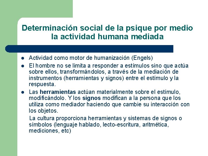 Determinación social de la psique por medio la actividad humana mediada l l l