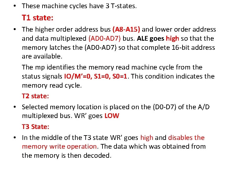 • These machine cycles have 3 T-states. T 1 state: • The higher • These machine cycles have 3 T-states. T 1 state: • The higher