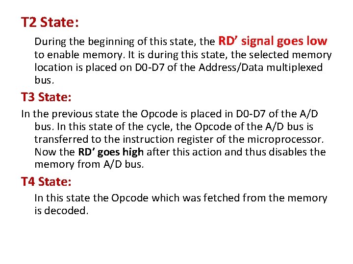 T 2 State: During the beginning of this state, the RD’ signal goes low T 2 State: During the beginning of this state, the RD’ signal goes low