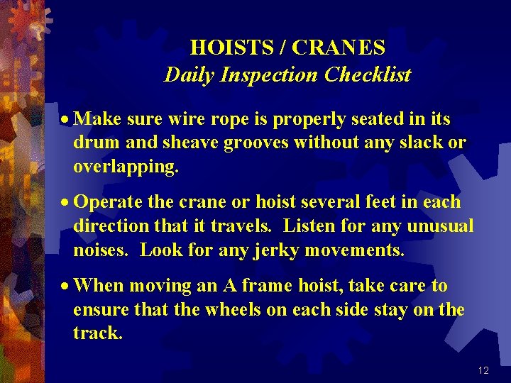 HOISTS / CRANES Daily Inspection Checklist · Make sure wire rope is properly seated