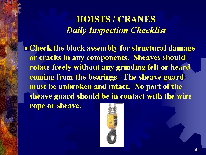 HOISTS / CRANES Daily Inspection Checklist · Check the block assembly for structural damage