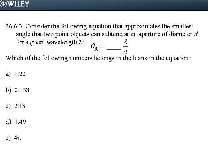 36. 6. 3. Consider the following equation that approximates the smallest angle that two