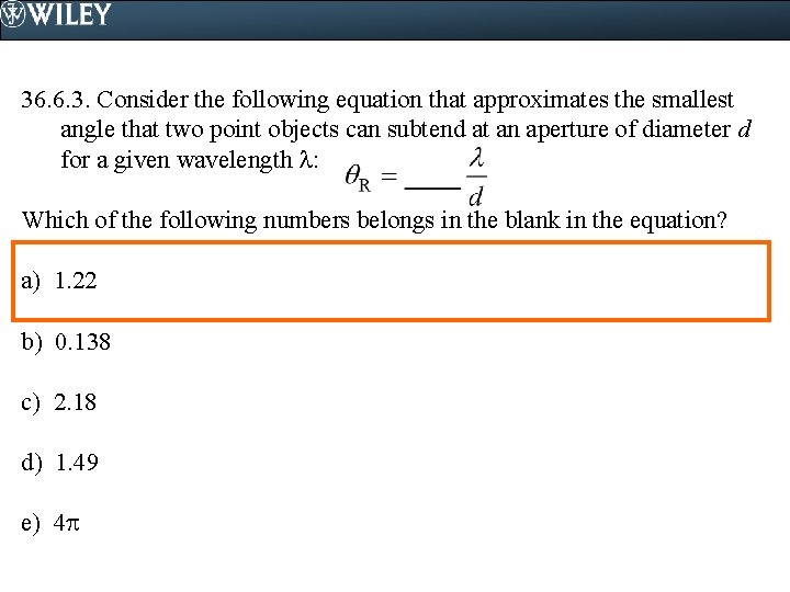 36. 6. 3. Consider the following equation that approximates the smallest angle that two