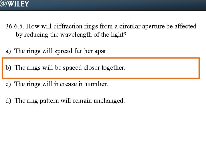 36. 6. 5. How will diffraction rings from a circular aperture be affected by