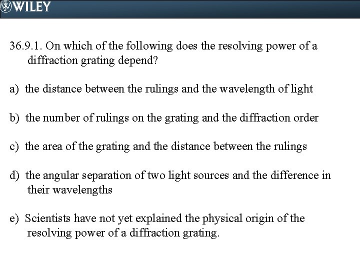 36. 9. 1. On which of the following does the resolving power of a