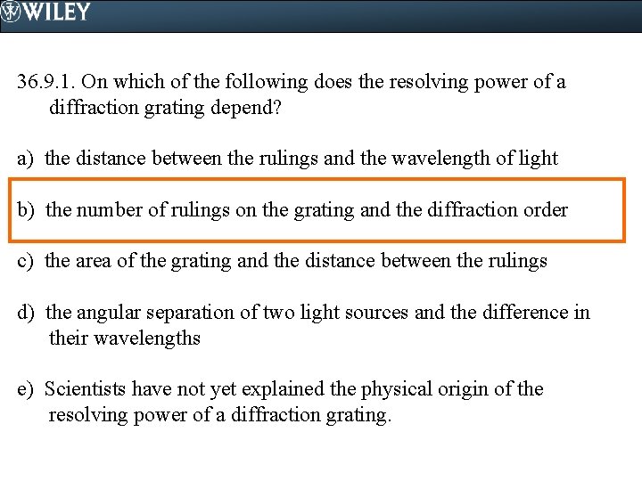36. 9. 1. On which of the following does the resolving power of a