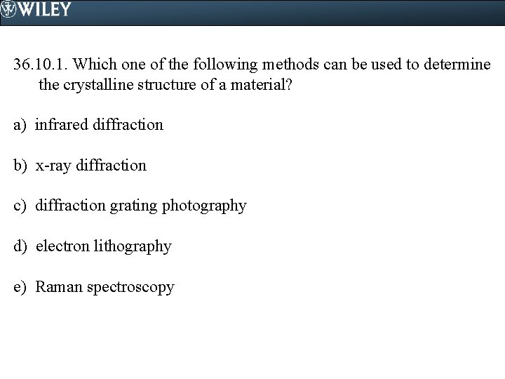 36. 10. 1. Which one of the following methods can be used to determine