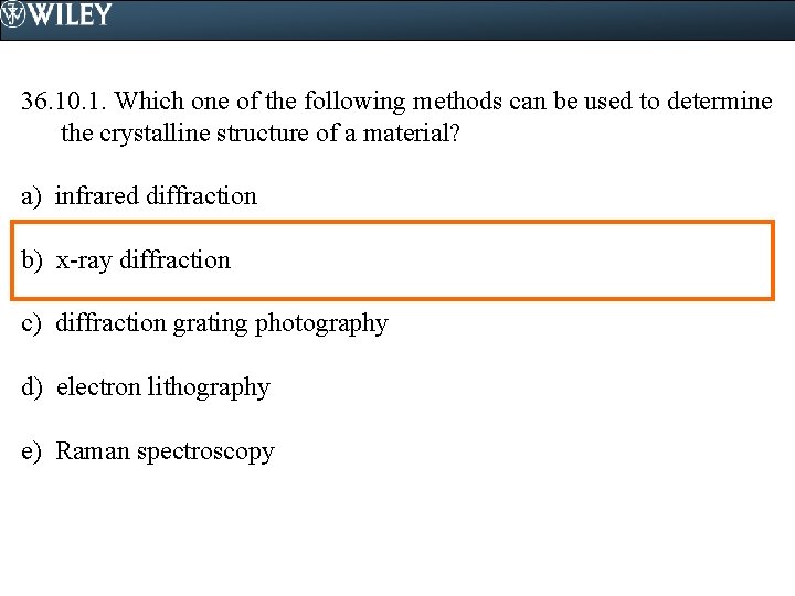 36. 10. 1. Which one of the following methods can be used to determine