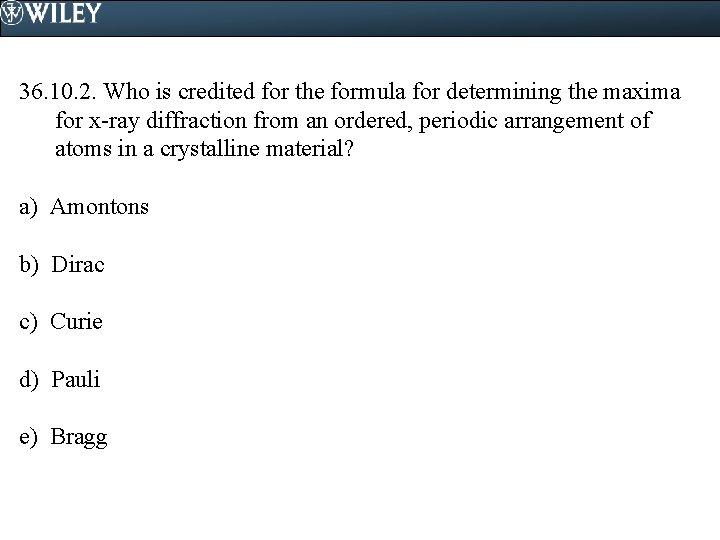 36. 10. 2. Who is credited for the formula for determining the maxima for