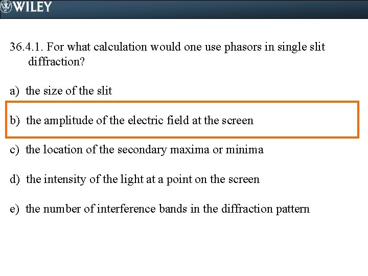 36. 4. 1. For what calculation would one use phasors in single slit diffraction?
