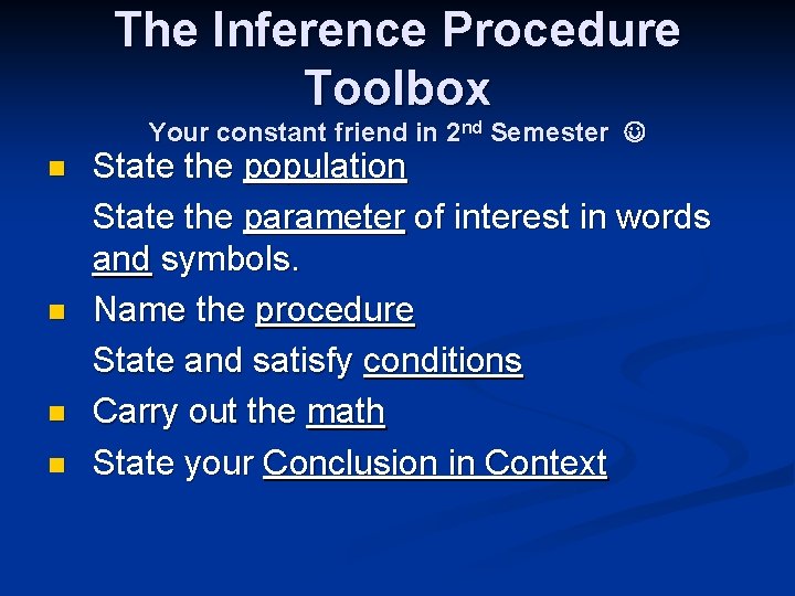 The Inference Procedure Toolbox Your constant friend in 2 nd Semester n n State