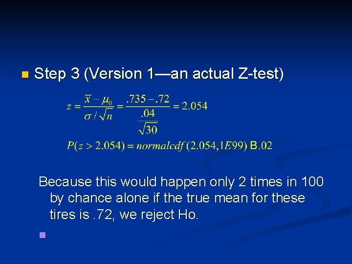 n Step 3 (Version 1—an actual Z-test) Because this would happen only 2 times