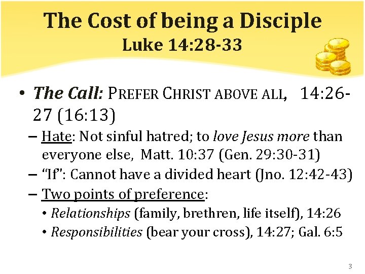 The Cost of being a Disciple Luke 14: 28 -33 • The Call: PREFER