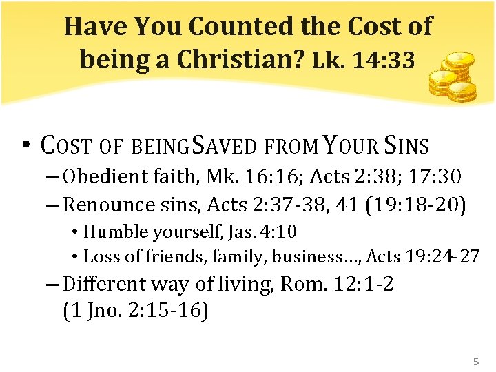 Have You Counted the Cost of being a Christian? Lk. 14: 33 • COST