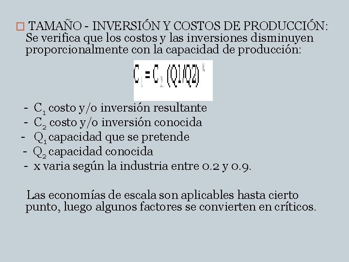 � TAMAÑO - INVERSIÓN Y COSTOS DE PRODUCCIÓN: Se verifica que los costos y