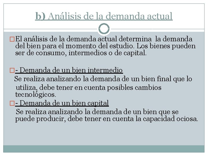 b) Análisis de la demanda actual �El análisis de la demanda actual determina la
