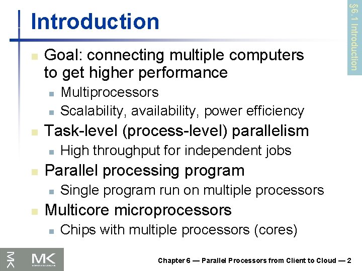 n Goal: connecting multiple computers to get higher performance n n n High throughput