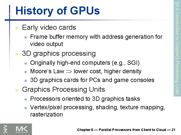 n Early video cards n n 3 D graphics processing n n Frame buffer