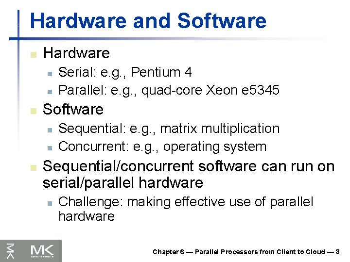 Hardware and Software n Hardware n n n Software n n n Serial: e.