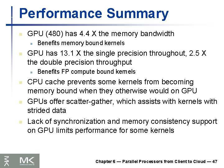 Performance Summary n GPU (480) has 4. 4 X the memory bandwidth n n