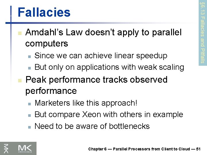 n Amdahl’s Law doesn’t apply to parallel computers n n n Since we can