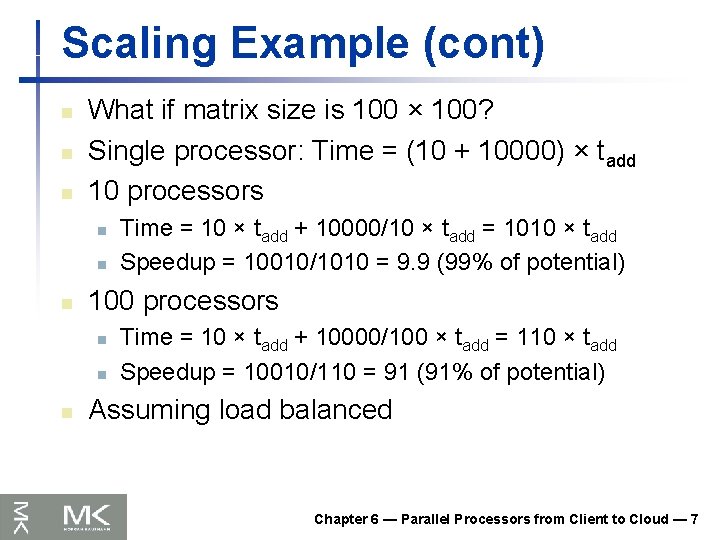 Scaling Example (cont) n n n What if matrix size is 100 × 100?