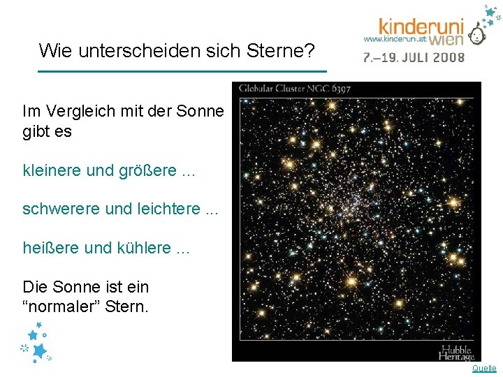 Wie unterscheiden sich Sterne? Im Vergleich mit der Sonne gibt es kleinere und größere.