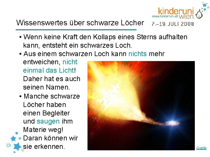 Wissenswertes über schwarze Löcher • Wenn keine Kraft den Kollaps eines Sterns aufhalten kann,