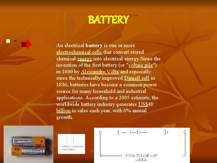 BATTERY n - An electrical battery is one or more electrochemical cells that convert