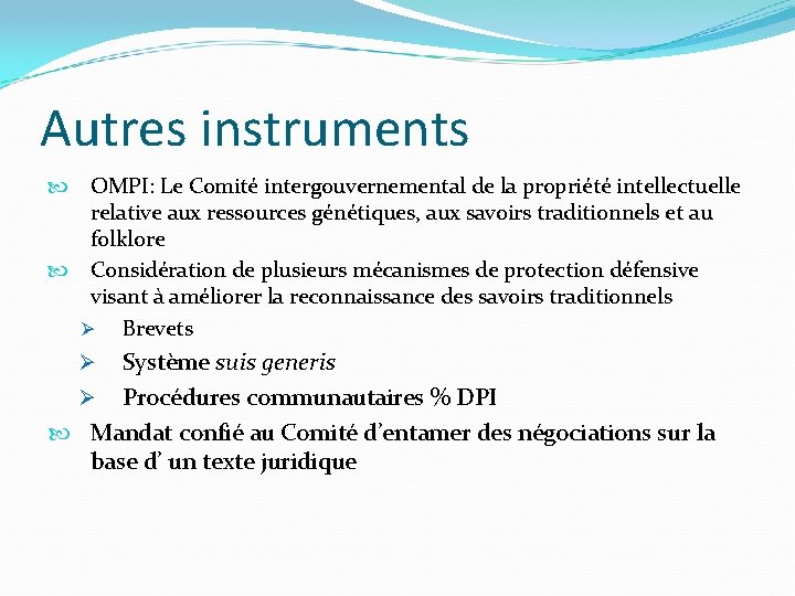 Autres instruments OMPI: Le Comité intergouvernemental de la propriété intellectuelle relative aux ressources génétiques,