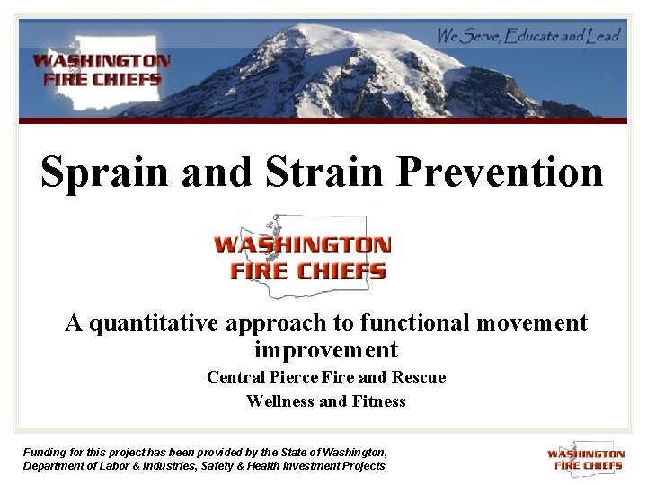 Sprain and Strain Prevention A quantitative approach to functional movement improvement Central Pierce Fire Sprain and Strain Prevention A quantitative approach to functional movement improvement Central Pierce Fire